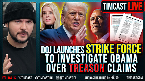 DOJ Launches STRIKE FORCE To Investigate Obama Over TREASON Claims