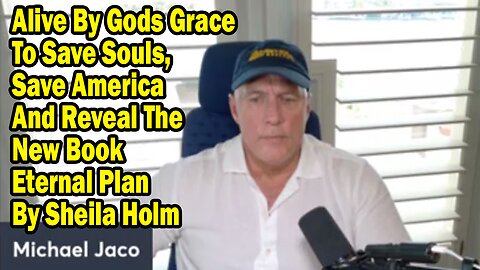 Michael Jaco Situation Update: "Save America And Reveal The New Book Eternal Plan By Sheila Holm"