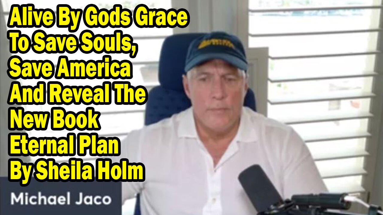 Michael Jaco Situation Update: "Save America And Reveal The New Book Eternal Plan By Sheila Holm"