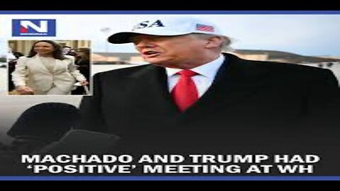 Machado and Trump in 'Positive' Meeting at WH