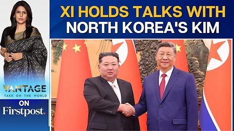 China's Xi Jinping and North Korea's Kim Jong Un Hold Talks in Beijing | Vantage with Palki Sharma
