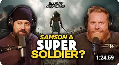 Was Samson A Super Soldier? _ Abe Hepler _ EP 320 _ Blurry Creatures