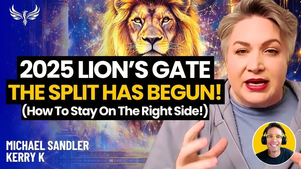 The GREAT SPLIT Has Begun - The 2025 LION’S GATE and What’s Happening to Humanity NOW! Kerry K