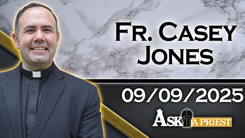 Ask A Priest Live with Fr. Casey Jones - 9/9/25
