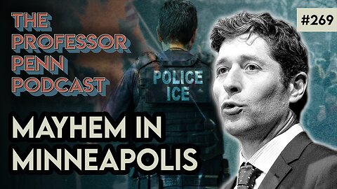 "Get the F*** Out of Minneapolis" | MAYHEM IN MINNEAPOLIS w/ Professor Penn | EP269