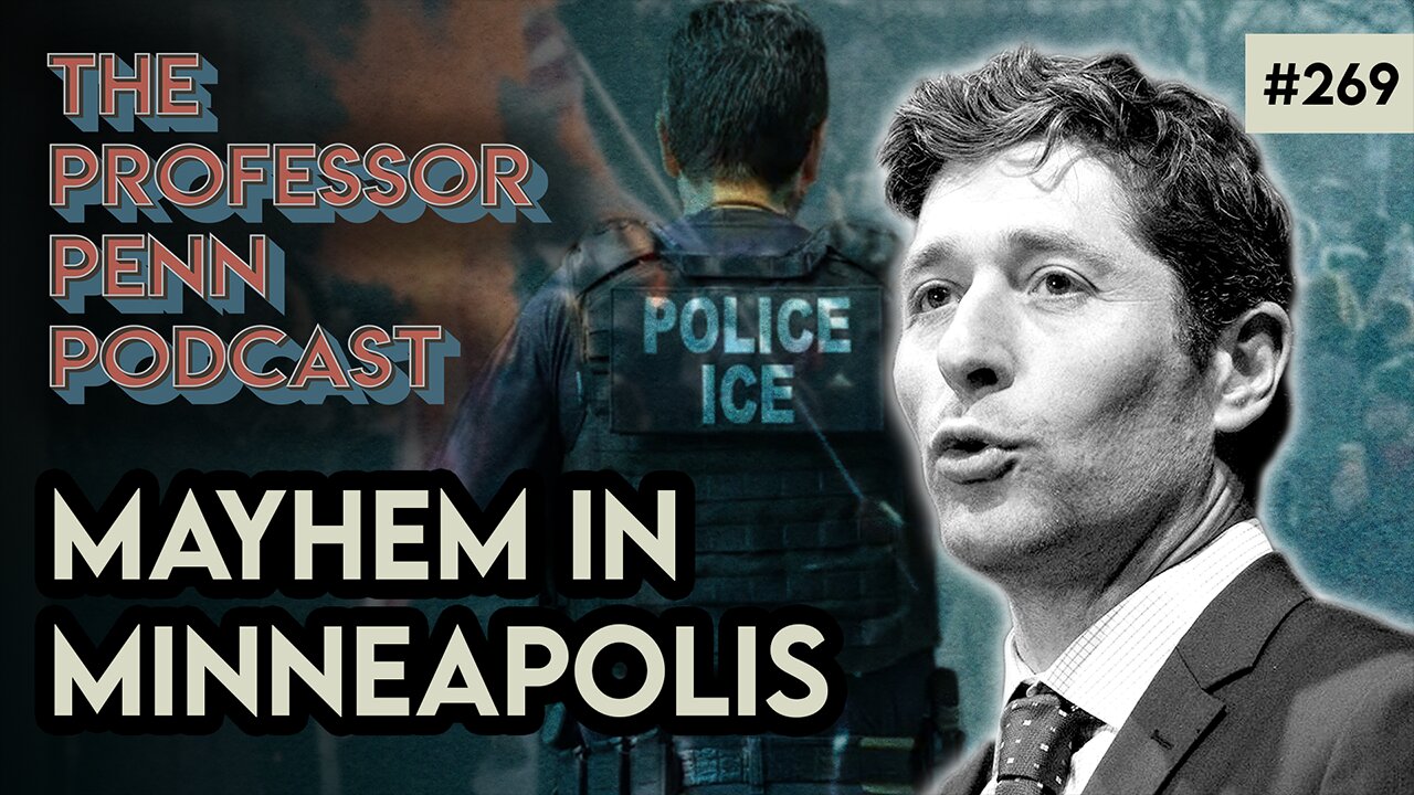 "Get the F*** Out of Minneapolis" | MAYHEM IN MINNEAPOLIS w/ Professor Penn | EP269