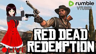 (VTUBER) - Yippe Ki Yay - Red Dead Redemption #4 - RUMBLE