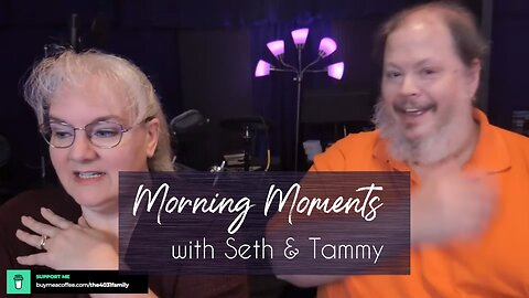 Morning Moments with Seth & Tammy - 30 May 2025 - The Eternal Cosmos (Psalm 148:6)