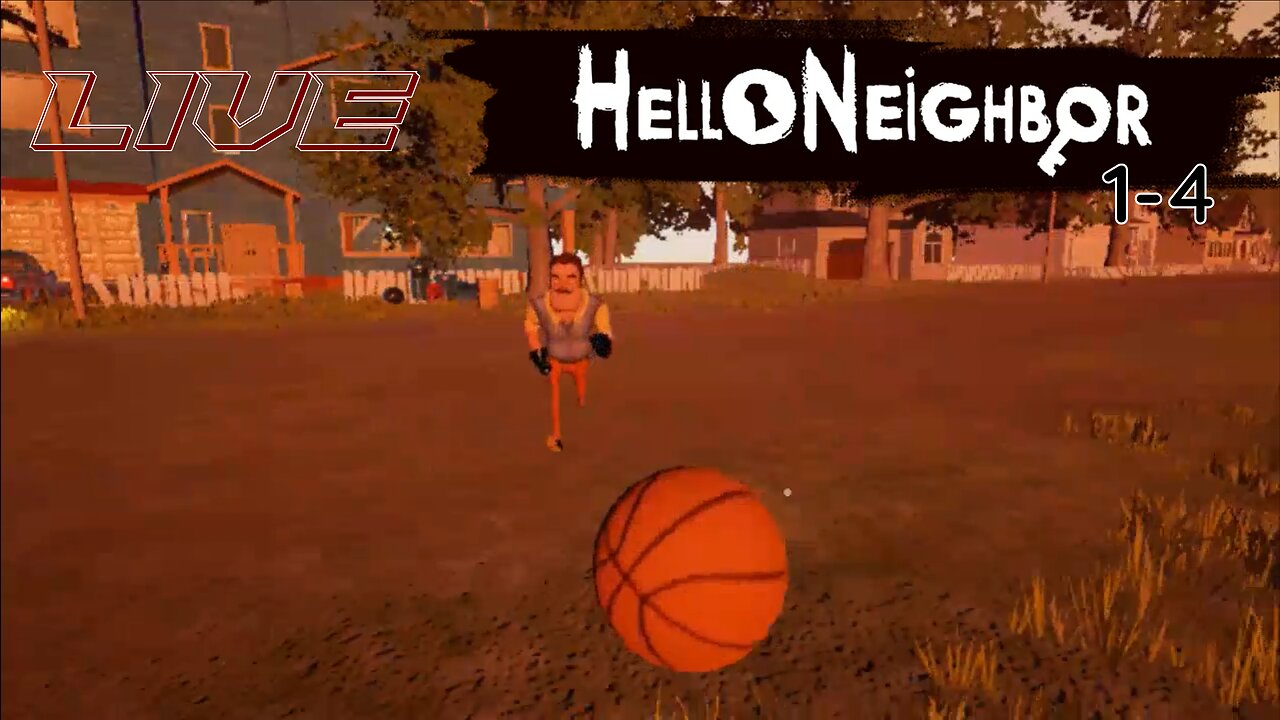 Hello Neighbor 1-4 Live