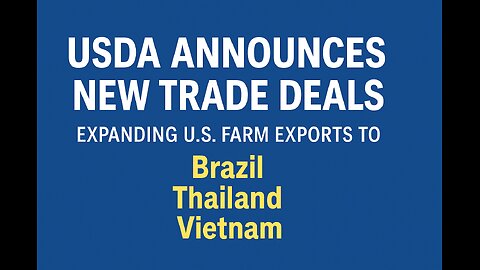 USDA Expands Global Market Access for U.S. Farmers Under Trump Administration