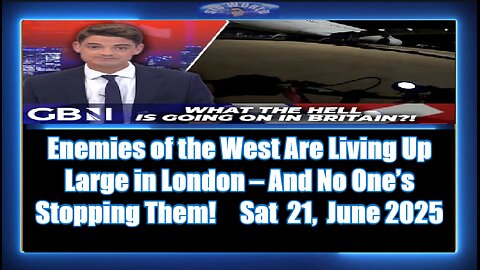 Enemies of the West Are Living Up Large in London – And No One’s Stopping Them!
