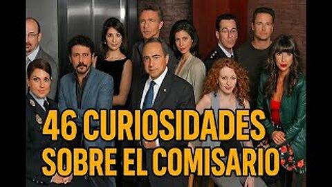 46 😱 CURIOSIDADES SOBRE 😲 EL COMISARIO #179 |Detrasdelguion
