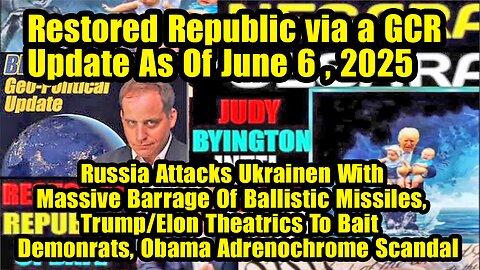 Restored Republic via a GCR. Situation Update June 6 ~ Trump Return- Judy Byington. Benjamin Fulford