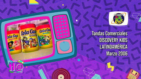 Tandas Comerciales Discovery Kids Latinoamérica (Marzo 2006)