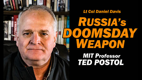 Russia's Doomsday Weapon /MIT Prof. Ted Postol
