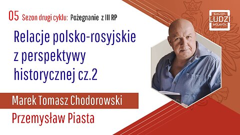Pożegnanie z 3RP: Relacje polsko-rosyjskie z perspektywy historycznej cz.2 02E05