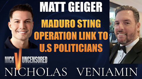 Matt Geiger Discusses Maduro Sting Operation Link To US Politicians with Nicholas Veniamin