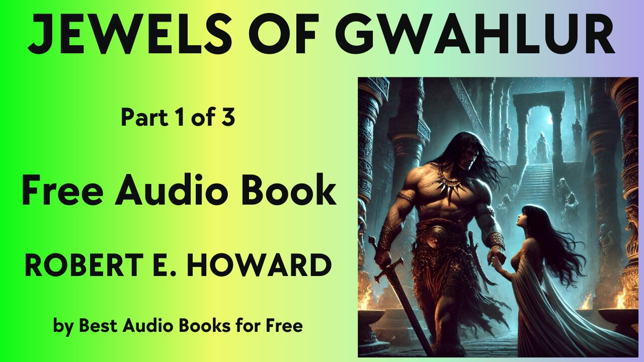 Jewels of Gwahlur - Part 1 of 3 - by Robert E. Howard - Best Audio Books for Free