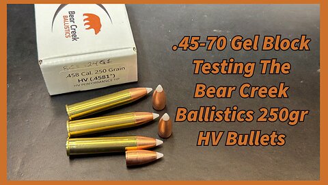 45-70 Ballistic Gel Block Testing the Bear Creek Ballistics 250gr, HV, All Copper Bullet