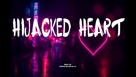 Hijacked Heart: My Debut Music Video | Exclusive On Rumble