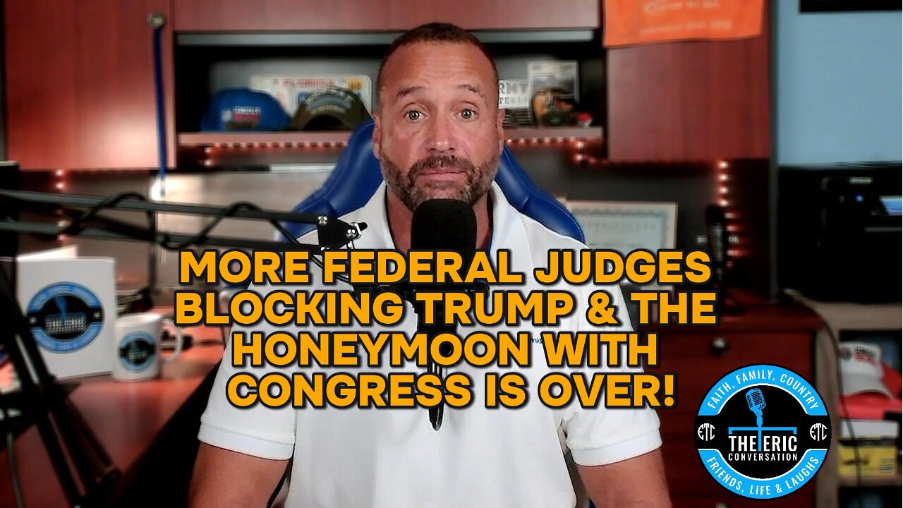 MORE FED JUDGES BLOCKING & HONEYMOON IS OVER Ep 68