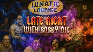 The Lunatic Lounge 208/Late Night 156