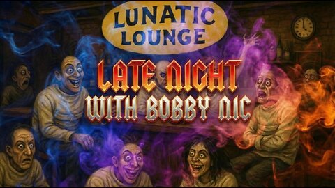 The Lunatic Lounge 208/Late Night 156