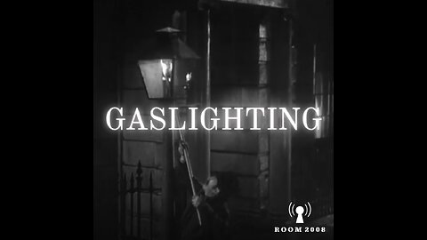 Ep. 140 - Gaslighting