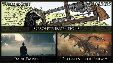 Dark Empaths, Obsolete Inventions, Defeating the Enemy | Words and Stuff
