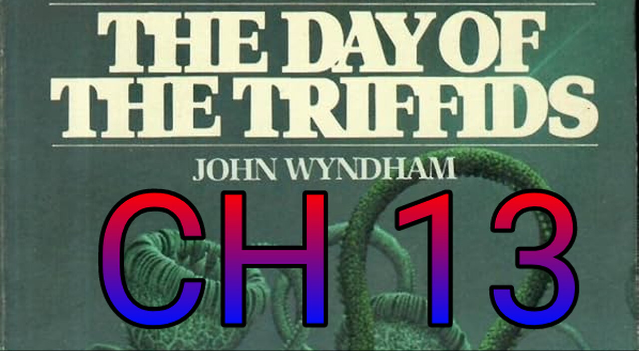 The day of the Triffids, ch 13, Journey in Hope