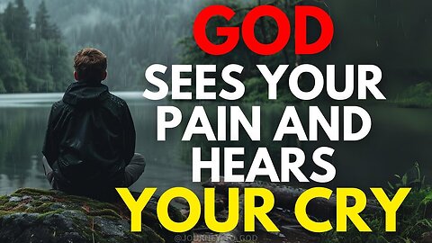 "God Sees Your Pain, Hears Your Cry - Surrender to His Will (Christian Motivation)"