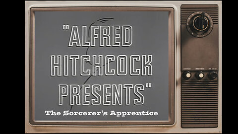 Alfred Hitchcock Presents - "The Sorcerer's Apprentice"