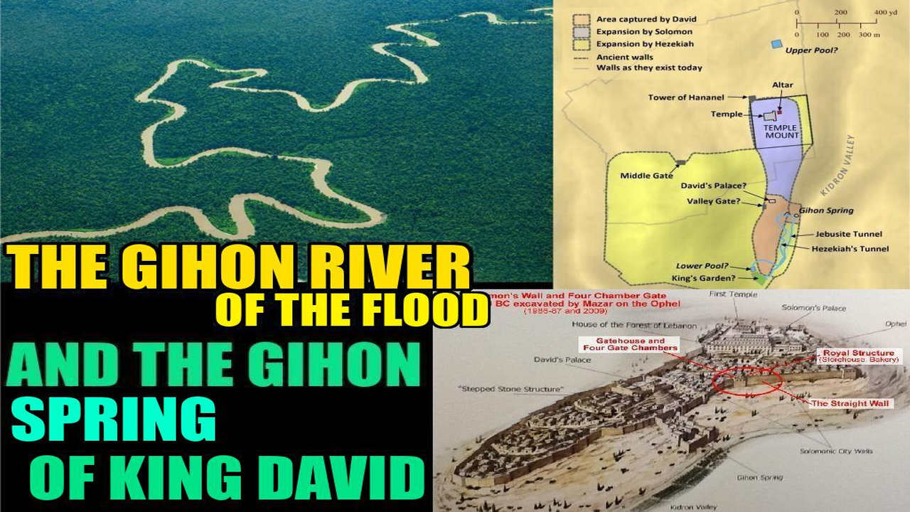 There Are Two Gihon's, 1 Is Gihon Spring & The Other Is The Gihon River Of The Garden Of Eden 7-7