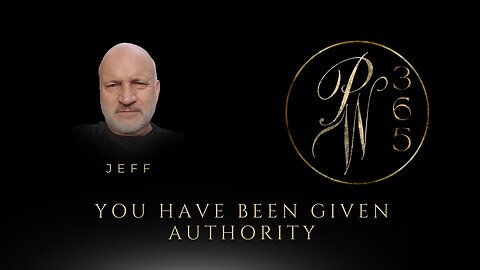 You Have Been Given Authority