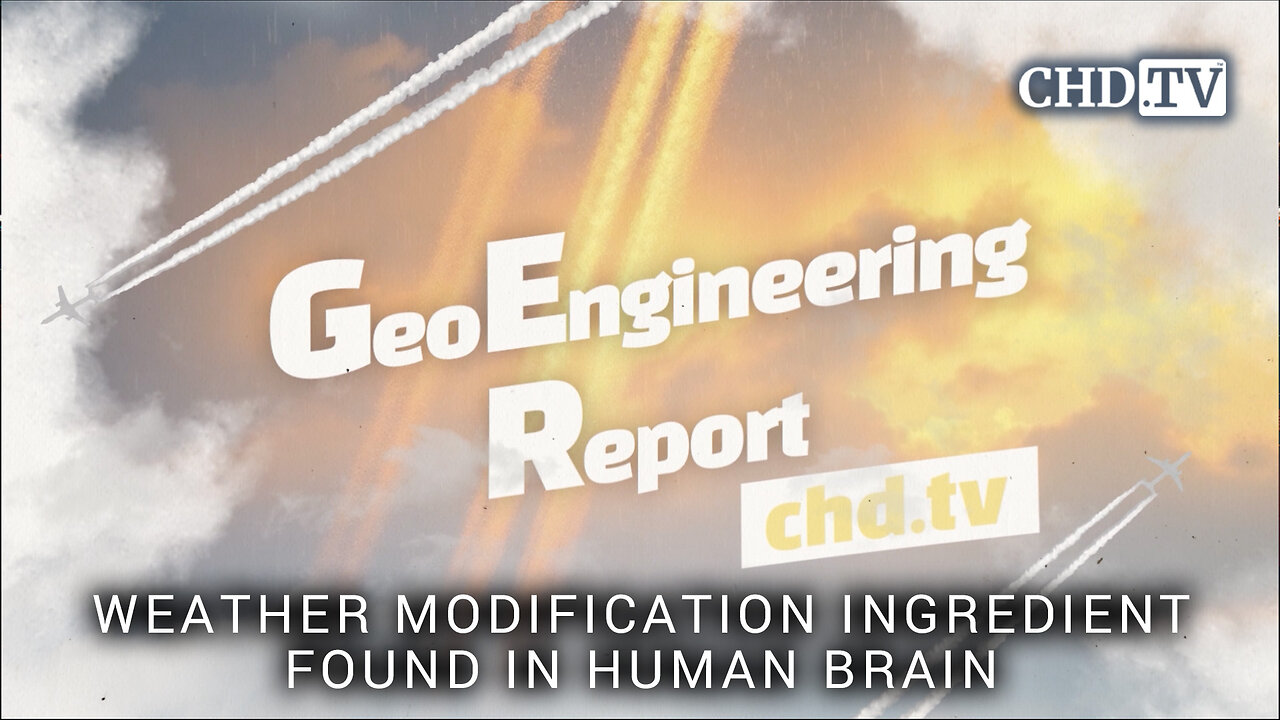 Weather Modification Ingredient Found in Human Brain