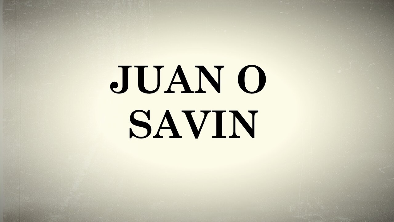 JUAN O SAVIN DEC 18
