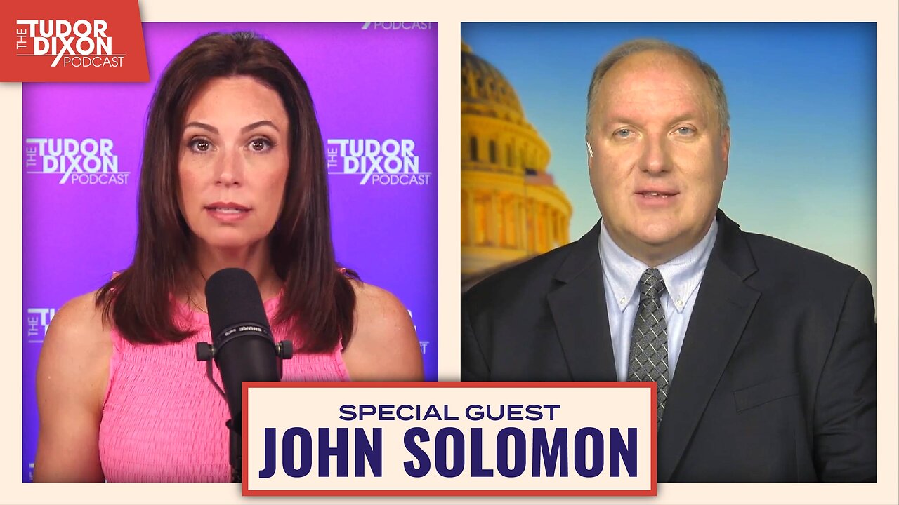 The China Factor: What They’re Not Telling Us About 2020 with John Solomon | The Tudor Dixon Podcast