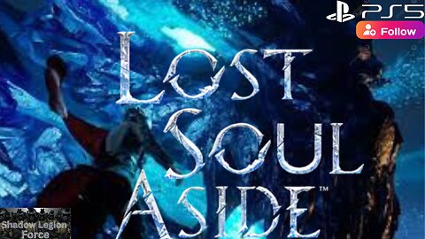 Shadow Plays: Lost Soul Aside: Playthrough Gameplay Pt 1: Become One With The Dragon Lord