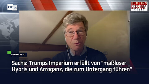 Sachs: Trumps Imperium erfüllt von "maßloser Hybris und Arroganz, die zum Untergang führen"