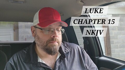 GOSPEL of LUKE CHAPTER 15 NKJV