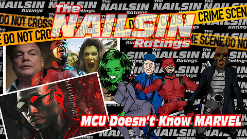 The Nailsin Ratings: MCU Doesn't Know Marvel