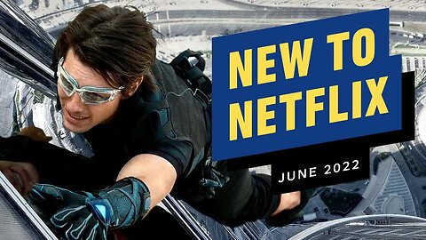 New to Netflix for June 2022