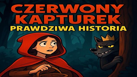 Czerwony Kapturek - Prawdziwa Historia po Polsku 🌲👧