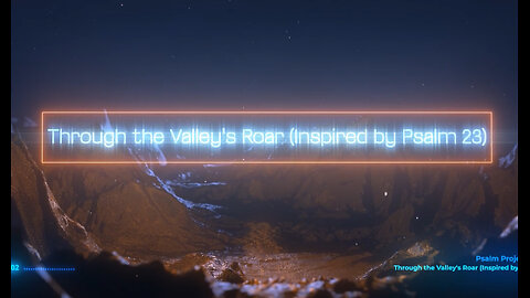 🎶 Through the Valley’s Roar (Inspired by Psalm 23)- Official Lyric Video] 🎶