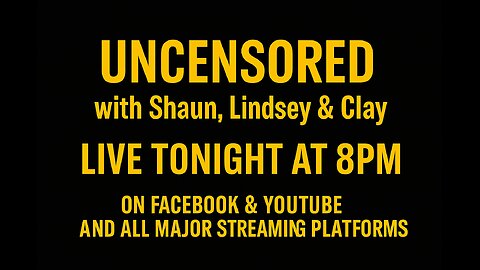 UNCENSORED LIVE W/ SHAUN, LINDSEY & CLAY (Ep #2) 07/08/25