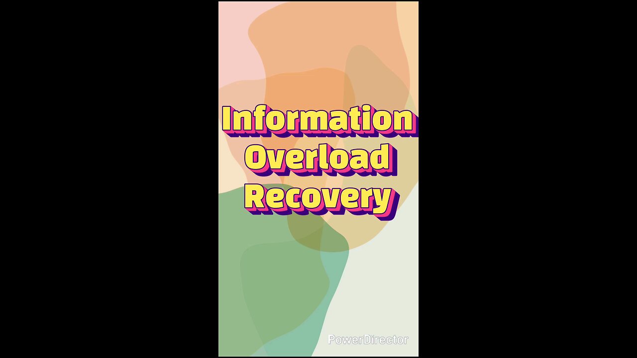 Information Overload Recovery