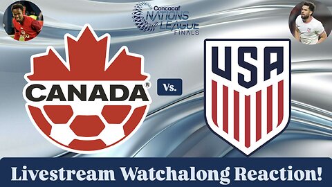 Canada Vs. United States 2025 CONCACAF Nations League 3rd Place Match Livestream Watchalong Reaction