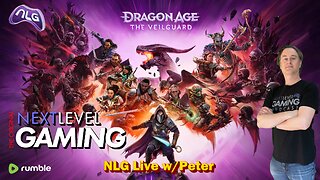 NLG Live W/ Peter: Dragon Age: The Veilguard