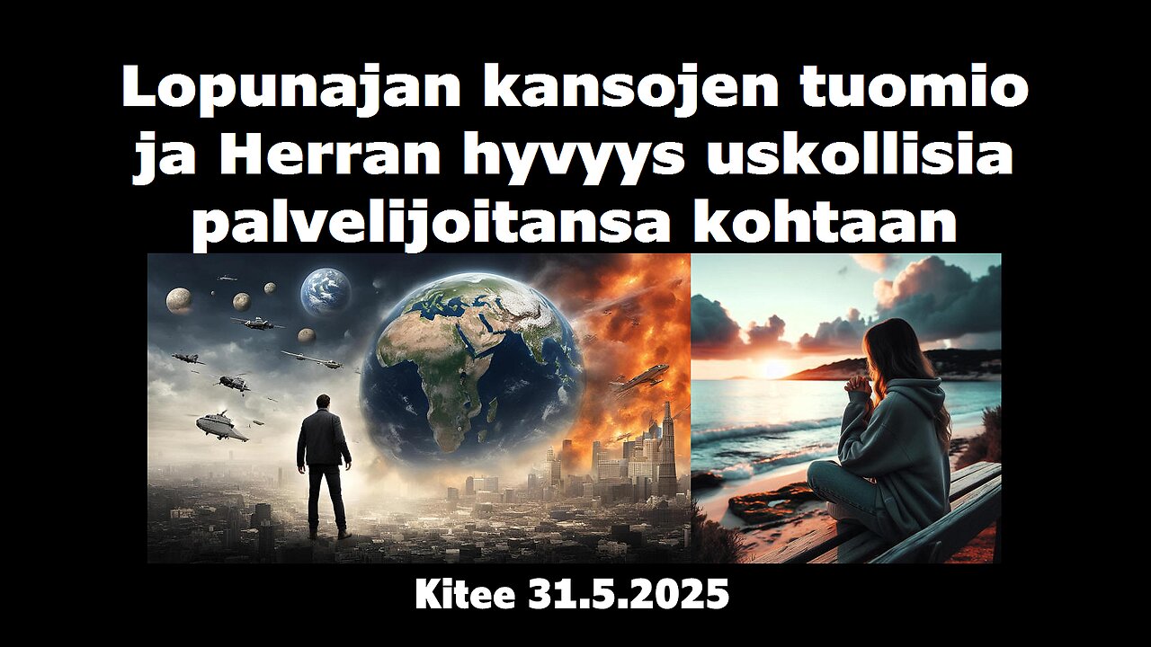 Lopunajan kansojen tuomio ja Herran hyvyys uskollisia palvelijoitansa kohtaan