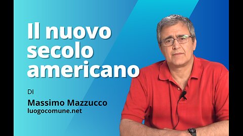 Il nuovo secolo americano - Di Massimo Mazzucco
